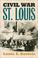 Cover of: Civil War St. Louis