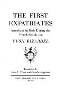Cover of: The first expatriates: Americans in Paris during the French Revolution