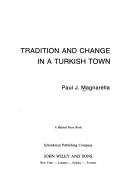 Cover of: Tradition and change in a Turkish town by Paul J. Magnarella, Paul J. Magnarella