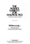 The nurse's liability for malpractice by Eli P. Bernzweig