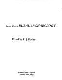 Cover of: Recent work in rural archaeology | P. J. Fowler