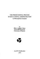 Cover of: The predecisional process in educational administration (a philosophical analysis)