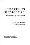 Unearthing seeds of fire by Adams, Frank