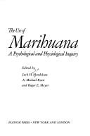 Cover of: The Use of marihuana: a psychological and physiological inquiry