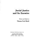 Cover of: Social justice and its enemies | Thomas Ford Hoult