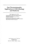 Cover of: Gas chromatographic applications in microbiology and medicine