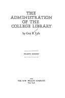Cover of: The administration of the college library by Guy Redvers Lyle
