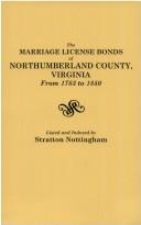 Cover of: The marriage license bonds of Northumberland County, Virginia, from 1783 to 1850
