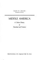 Cover of: Middle America: a culture history of heartland and frontiers