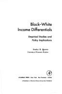 Cover of: Black-White income differentials: empirical studies and policy implications