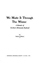 Cover of: We made it through the winter: a memoir of northern Minnesota boyhood. by Walter O'Meara