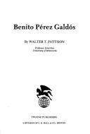 Cover of: Benito Pérez Galdós by Walter Thomas Pattison