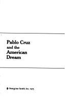 Cover of: Pablo Cruz and the American dream by Pablo Cruz