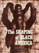 Cover of: The shaping of Black America