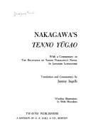 Cover of: Nakagawa's Tenno yūgao: with a commentary on the relevance of Yoichi Nakagawa's novel in Japanese literature : translation and commentary
