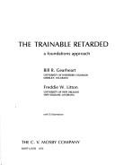 Cover of: The trainable retarded by Bill R. Gearheart