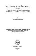 Florencio Sánchez and the Argentine theatre by Ruth Richardson
