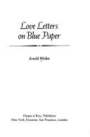 Cover of: Love letters on blue paper | Arnold Wesker