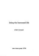 Cover of: Living the borrowed life by Robert Bonazzi