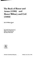 Cover of: The book of honor and armes (1590) and Honor military and civil (1602)