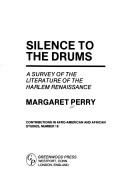 Cover of: Silence to the drums: a survey of the literature of the Harlem Renaissance
