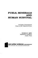 Cover of: Fuels, minerals, and human survival: an inquiry concerning the future of our industrial society