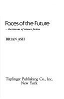 Cover of: Faces of the future by Brian Ash, Brian Ash