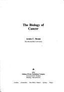 Cover of: The biology of cancer by Armin C. Braun