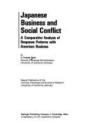 Cover of: Japanese business and social conflict: a comparative analysis of response patterns with American business