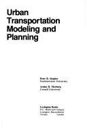 Urban transportation modeling and planning by Peter R. Stopher