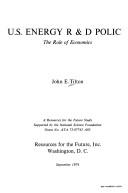 Cover of: U.S. energy R & D policy: the role of economics