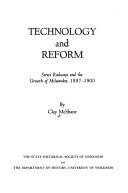 Cover of: Technology and reform: street railways and the growth of Milwaukee, 1887-1900