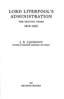 Cover of: Lord Liverpool's administration: the crucial years, 1815-1822