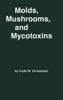 Cover of: Molds, mushrooms, and mycotoxins