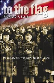 Cover of: To The Flag: The Unlikely History Of The Pledge Of Allegiance