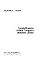 Cover of: Primate behavior and the emergence of human culture | Jane Beckman Lancaster