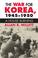 Cover of: The War for Korea, 1945-1950