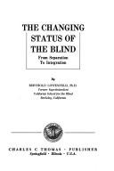 Cover of: The changing status of the blind: from separation to integration