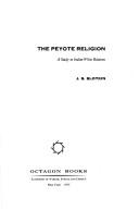 Cover of: The peyote religion by James Sydney Slotkin