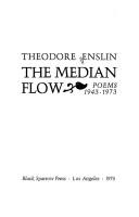 Cover of: The median flow: poems, 1943-1973