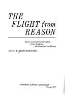 Cover of: The flight from reason by David K. Berninghausen