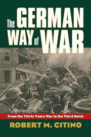 Cover of: The German Way of War: From the Thirty Years' War to the Third Reich (Modern War Studies)
