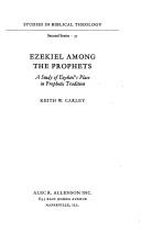 Cover of: Ezekiel among the prophets: a study of Ezekiel's place in prophetic tradition