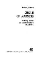 Cover of: Circle of madness: on being insane and institutionalized in America