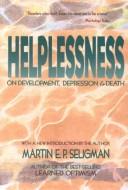 Cover of: Helplessness by Martin Elias Pete Seligman