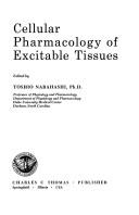 Cellular pharmacology of excitable tissues by Toshio Narahashi