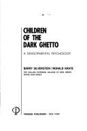 Cover of: Children of the dark ghetto: a developmental psychology