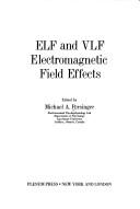 Cover of: ELF and VLF electromagnetic field effects by Michael A. Persinger