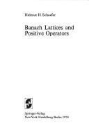 Cover of: Banach lattices and positive operators by Helmut H. Schaefer