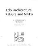 Cover of: Edo architecture, Katsura, and Nikko by Naomi Ōkawa